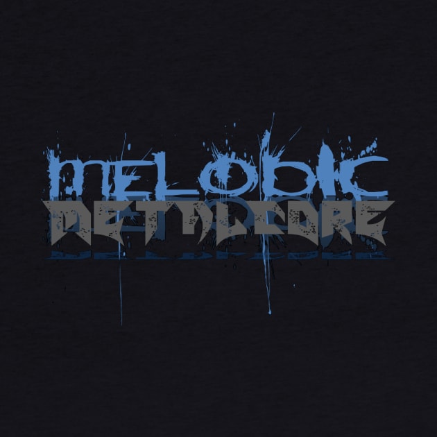 MELODIC METALCORE by DEATHCORECLOTHING